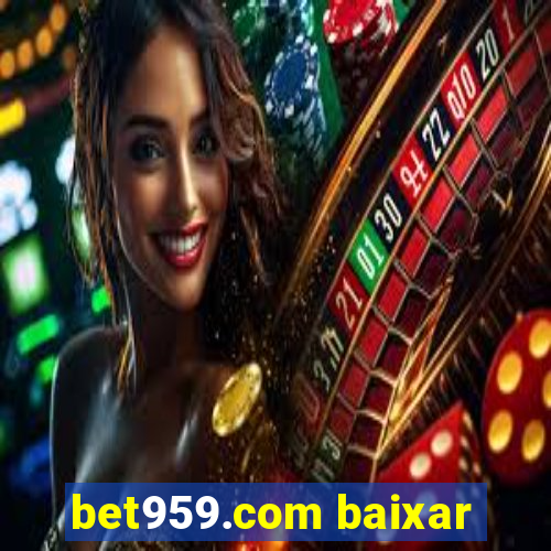 bet959.com baixar