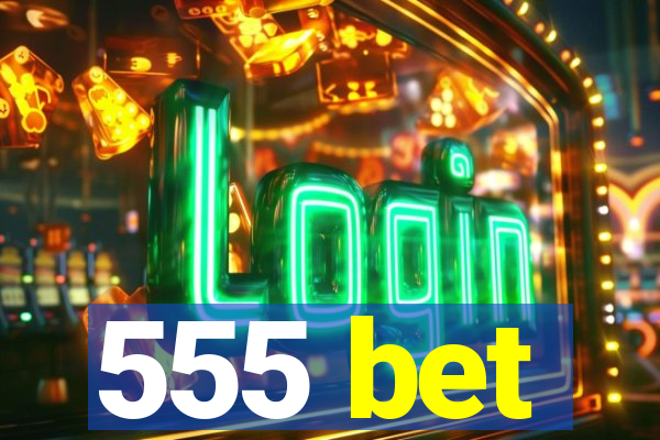 555 bet