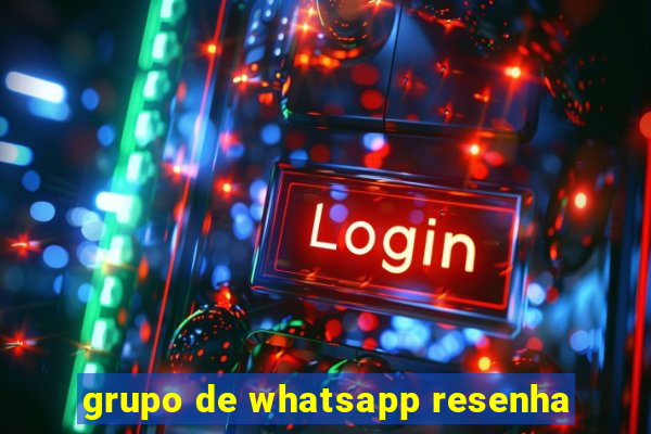 grupo de whatsapp resenha