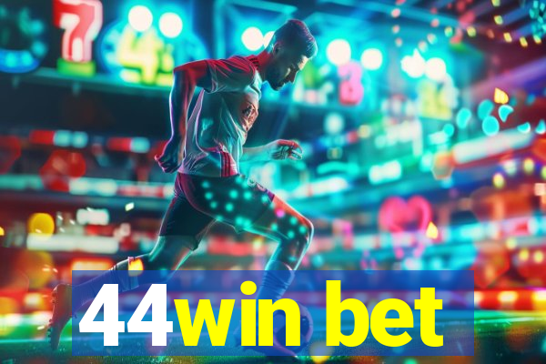 44win bet