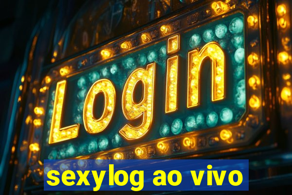 sexylog ao vivo