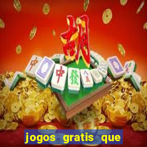 jogos gratis que realmente ganha dinheiro