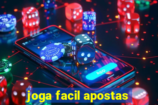 joga facil apostas