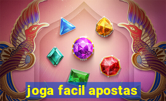 joga facil apostas