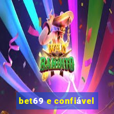 bet69 e confiável