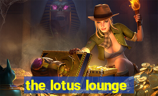 the lotus lounge