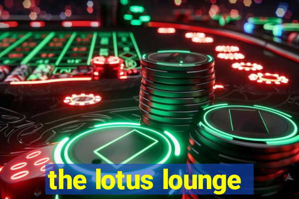 the lotus lounge