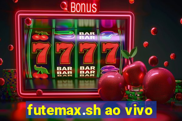 futemax.sh ao vivo