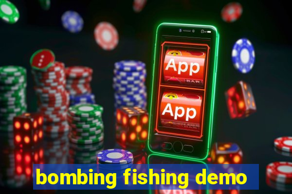 bombing fishing demo