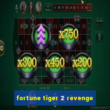 fortune tiger 2 revenge