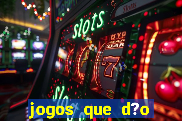 jogos que d?o dinheiro de verdade sem precisar depositar