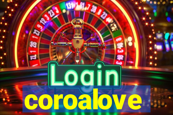 coroalove