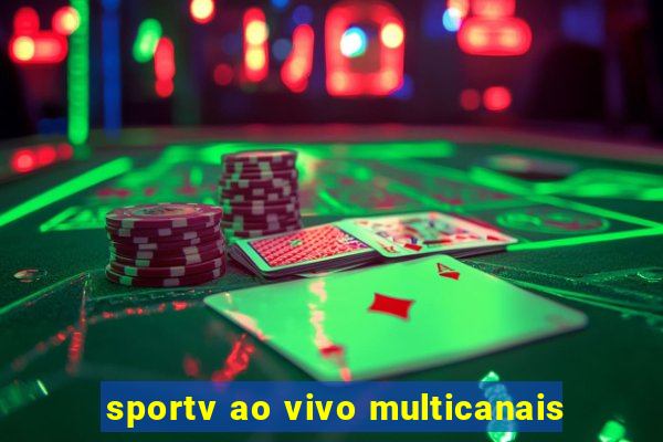 sportv ao vivo multicanais