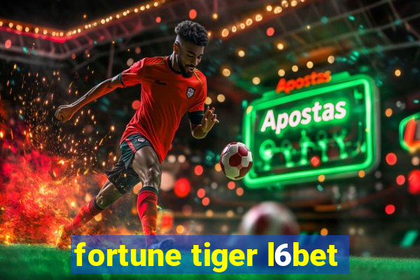 fortune tiger l6bet