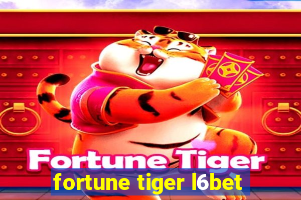 fortune tiger l6bet