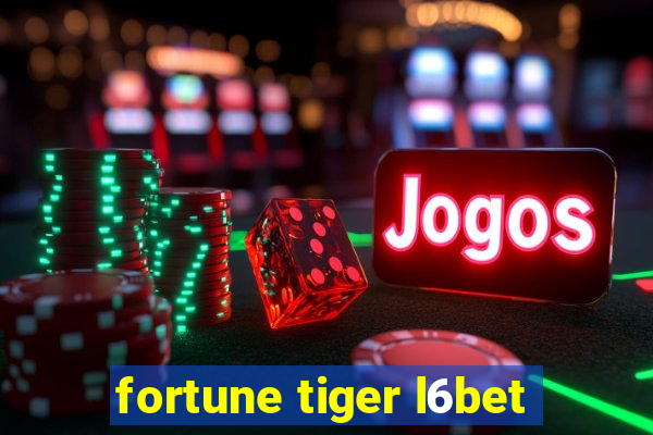 fortune tiger l6bet