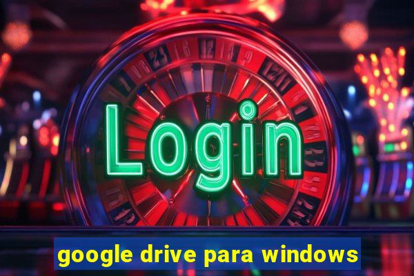 google drive para windows