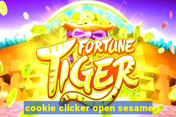 cookie clicker open sesame