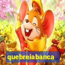 quebreiabanca