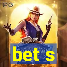 bet s