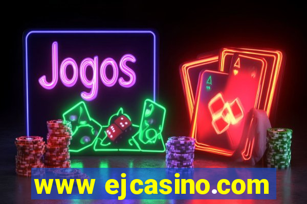 www ejcasino.com