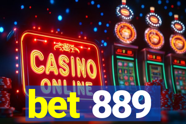 bet 889