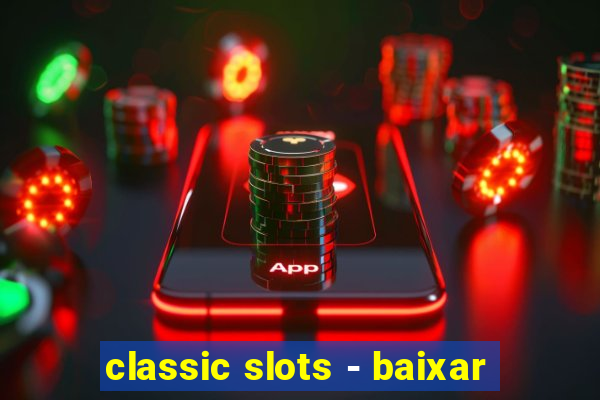 classic slots - baixar