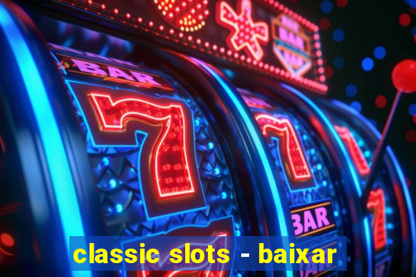 classic slots - baixar