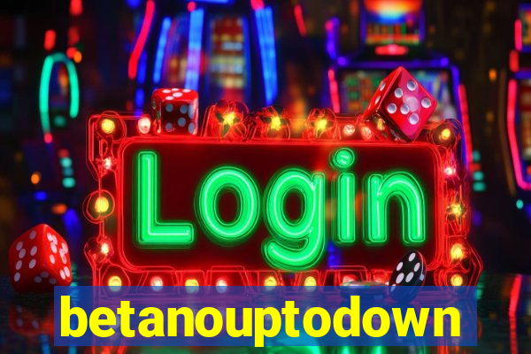 betanouptodown