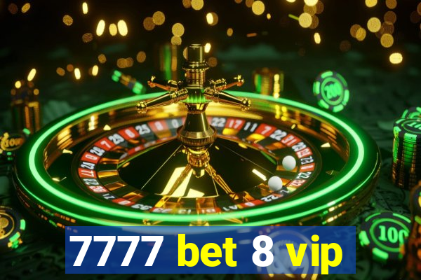 7777 bet 8 vip