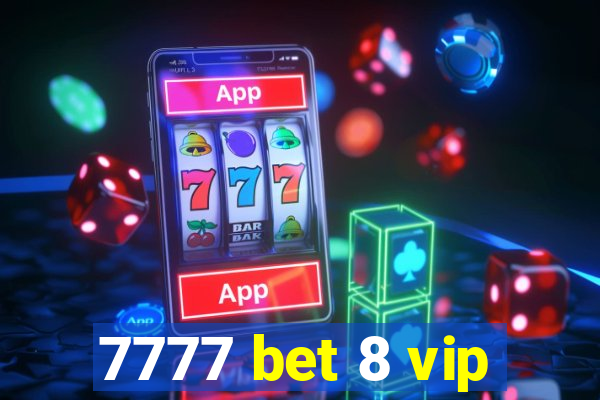 7777 bet 8 vip