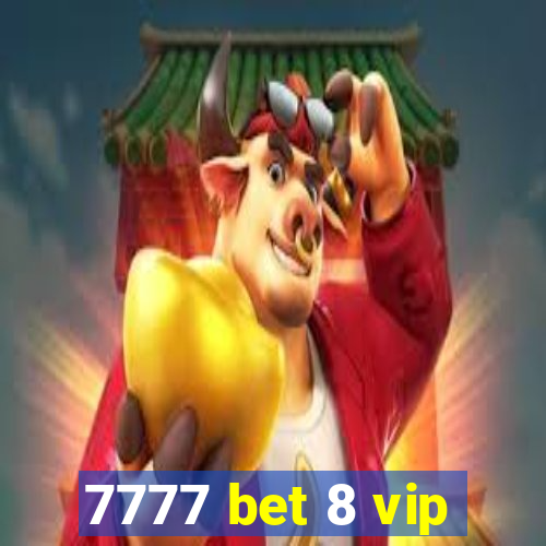 7777 bet 8 vip