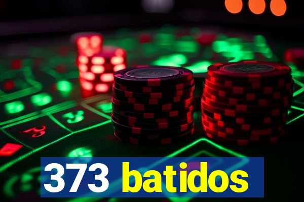 373 batidos