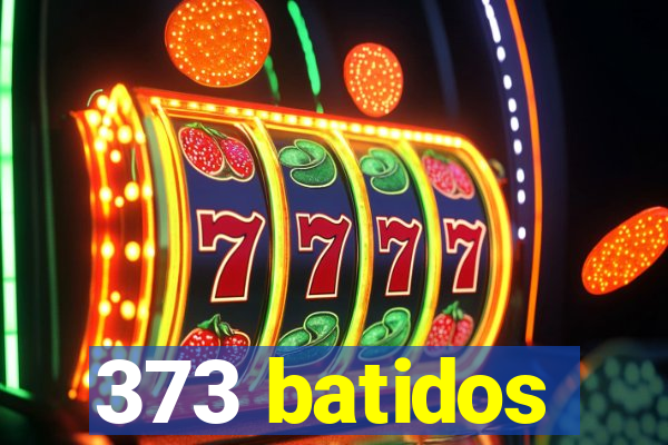 373 batidos