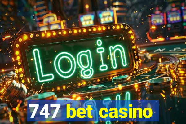 747 bet casino