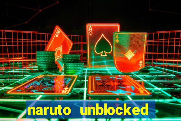 naruto unblocked games 76