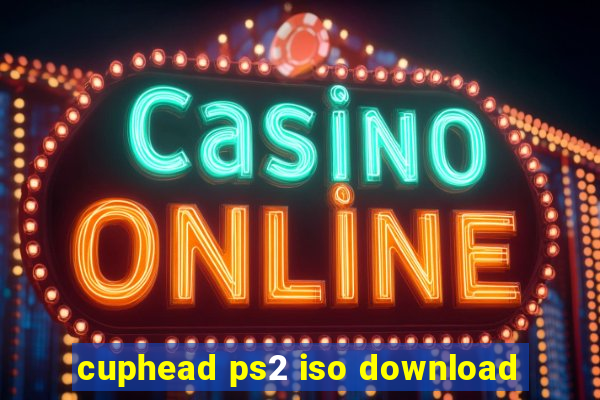 cuphead ps2 iso download