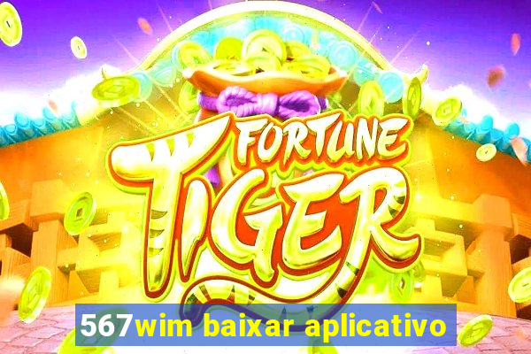 567wim baixar aplicativo