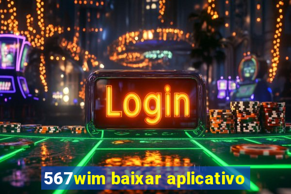 567wim baixar aplicativo