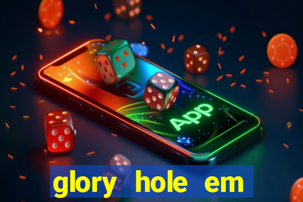 glory hole em porto alegre