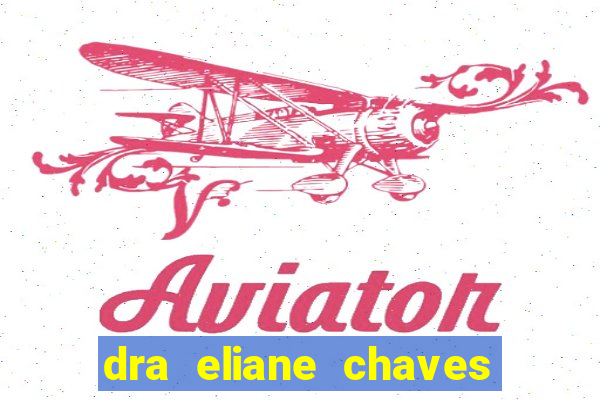 dra eliane chaves ginecologista botafogo