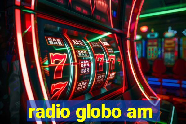 radio globo am