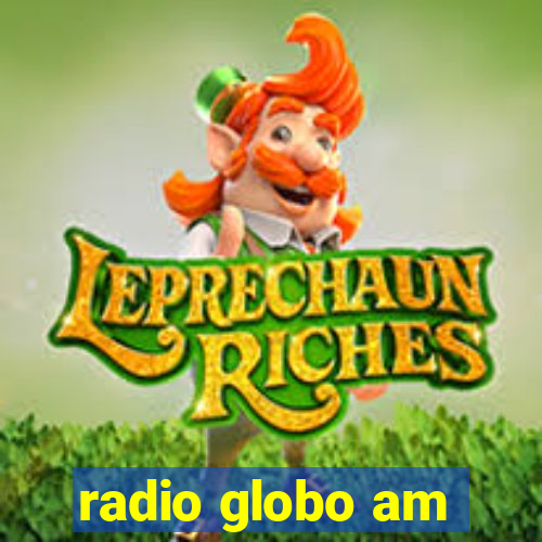 radio globo am