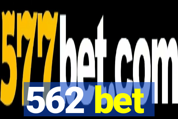 562 bet