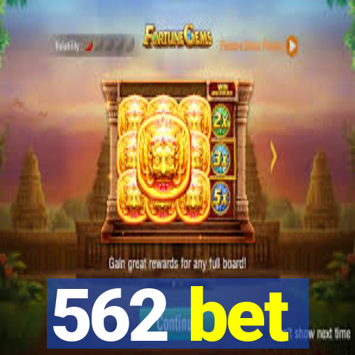 562 bet