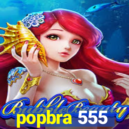 popbra 555