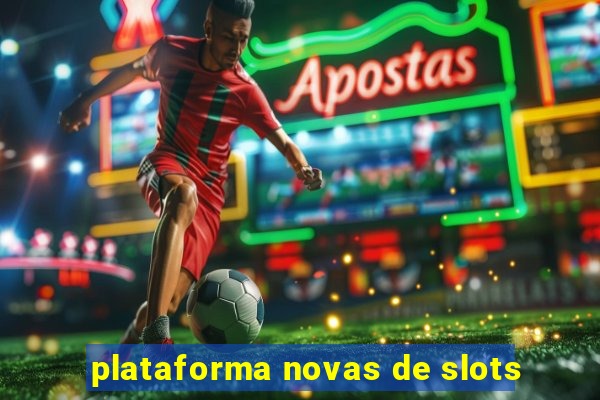 plataforma novas de slots