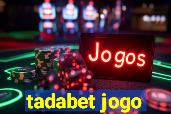 tadabet jogo