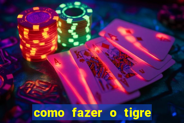 como fazer o tigre soltar a carta no fortune tiger