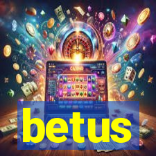 betus